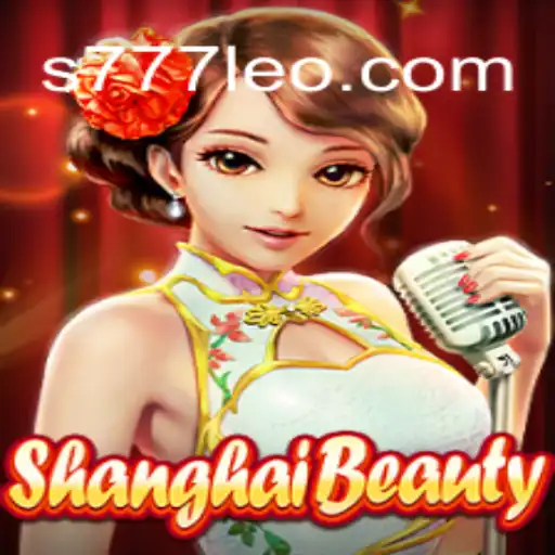 Discovering the Allure of ShanghaiBeauty: Unveiling 777leo's Latest Gaming Sensation