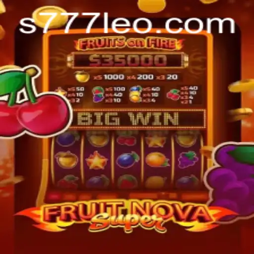 FruitNovaSuper: A Thrilling Journey into the World of Slots with 777leo
